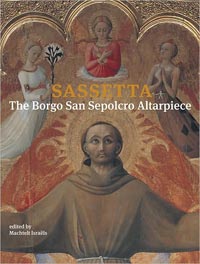 Sassetta: The Borgo San Sepolcro Altarpiece, by Machtelt Israels